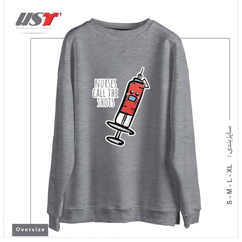 سوییشرت اورسایز طرح NURSES CALL THE SHOTS