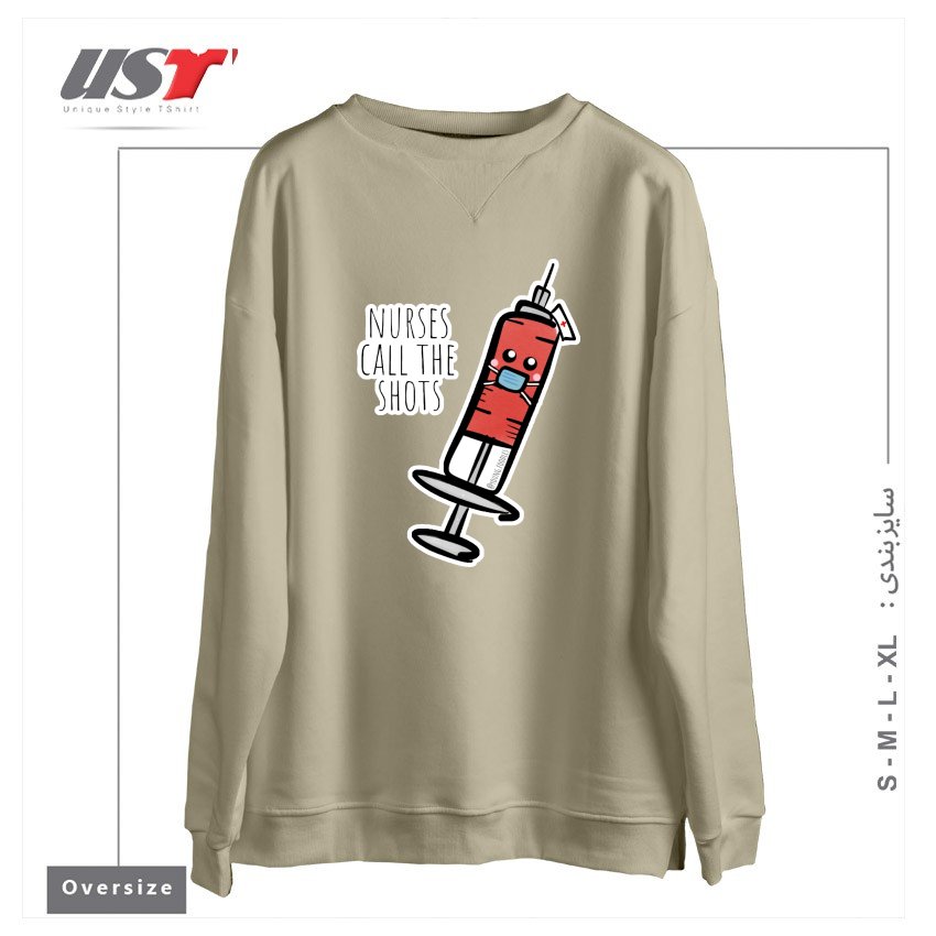 طرح NURSES CALL THE SHOTS سوییشرت اورسایزرنگ نخودی