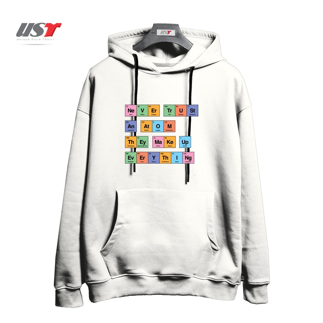 طرح NEVER TRUST AN ATOM THEY MAKE UP EVERYTHING PERIODIC TABLE BY TOBE FONSECA هودی اورسایزرنگ سفید