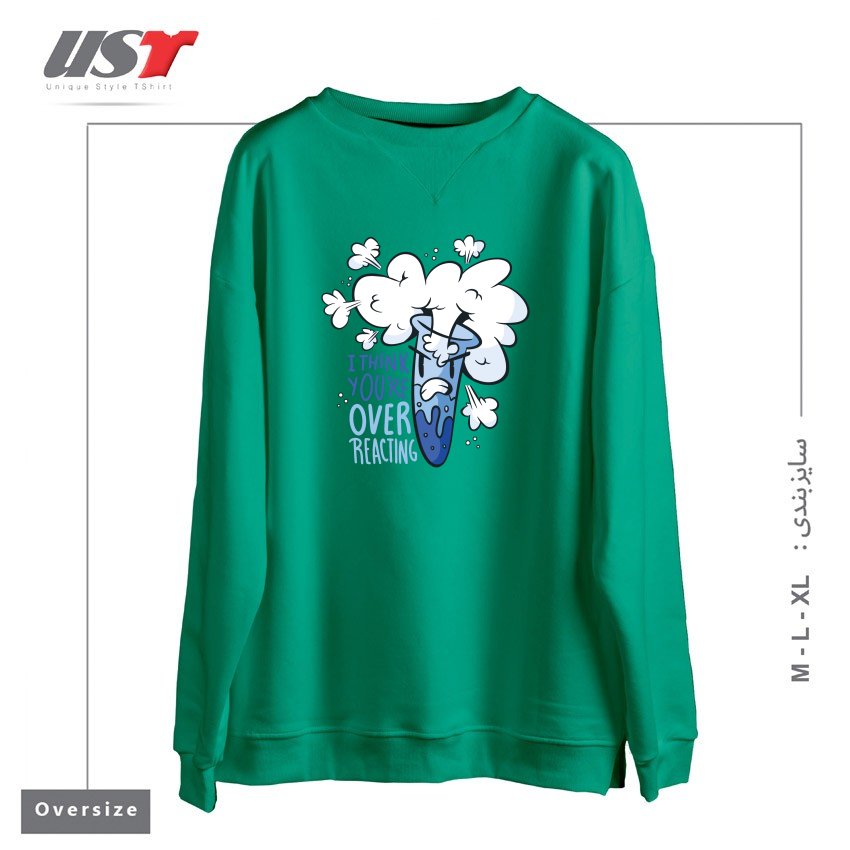 طرح I THINK YOU'RE OVER REACTING سوییشرت اورسایزرنگ سبز سدری