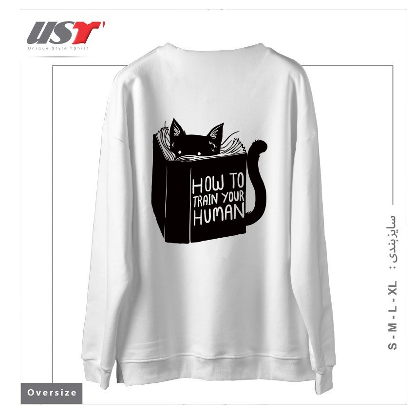 طرح HOW TO TRAIN YOUR HUMAN212415 سوییشرت اورسایزرنگ سفید