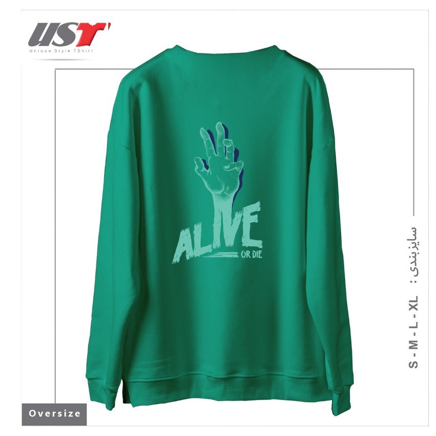 طرح ALIVE OR DIE سوییشرت اورسایزرنگ سبز سدری