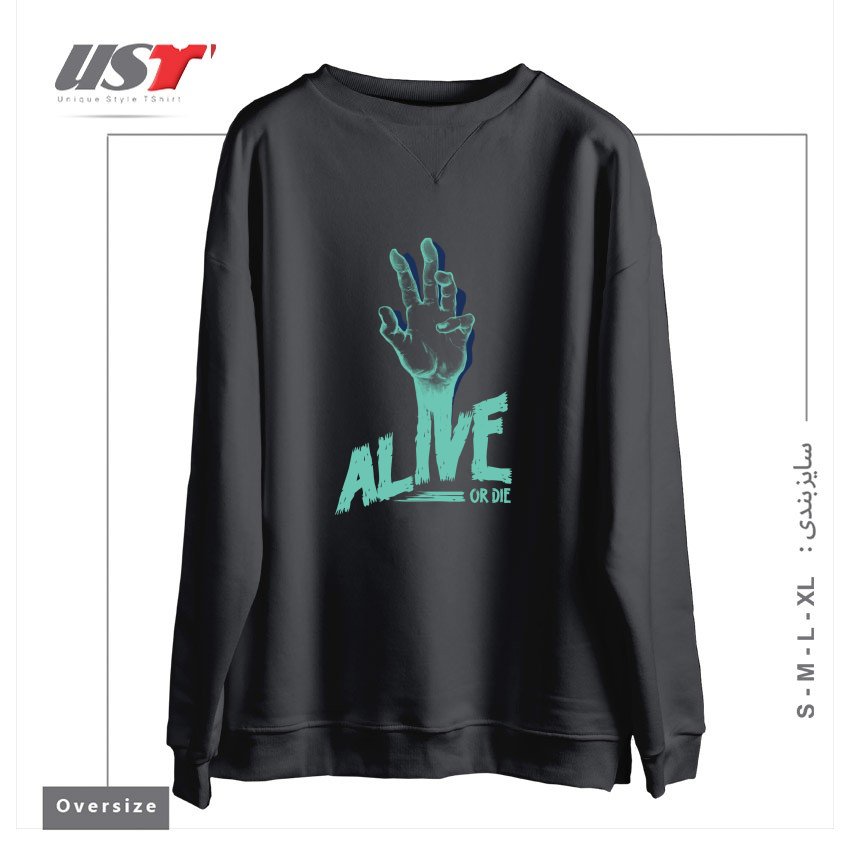 سوییشرت اورسایز طرح ALIVE OR DIE