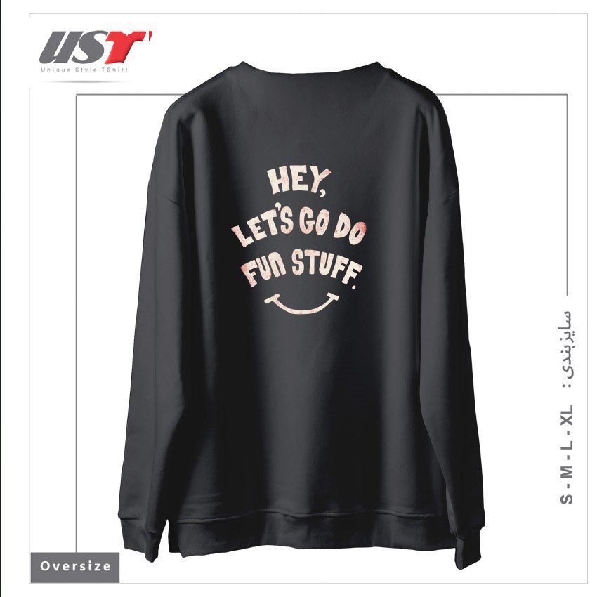طرح HEY, LET'S GO DO FUN STUFF! سوییشرت اورسایزرنگ دودی