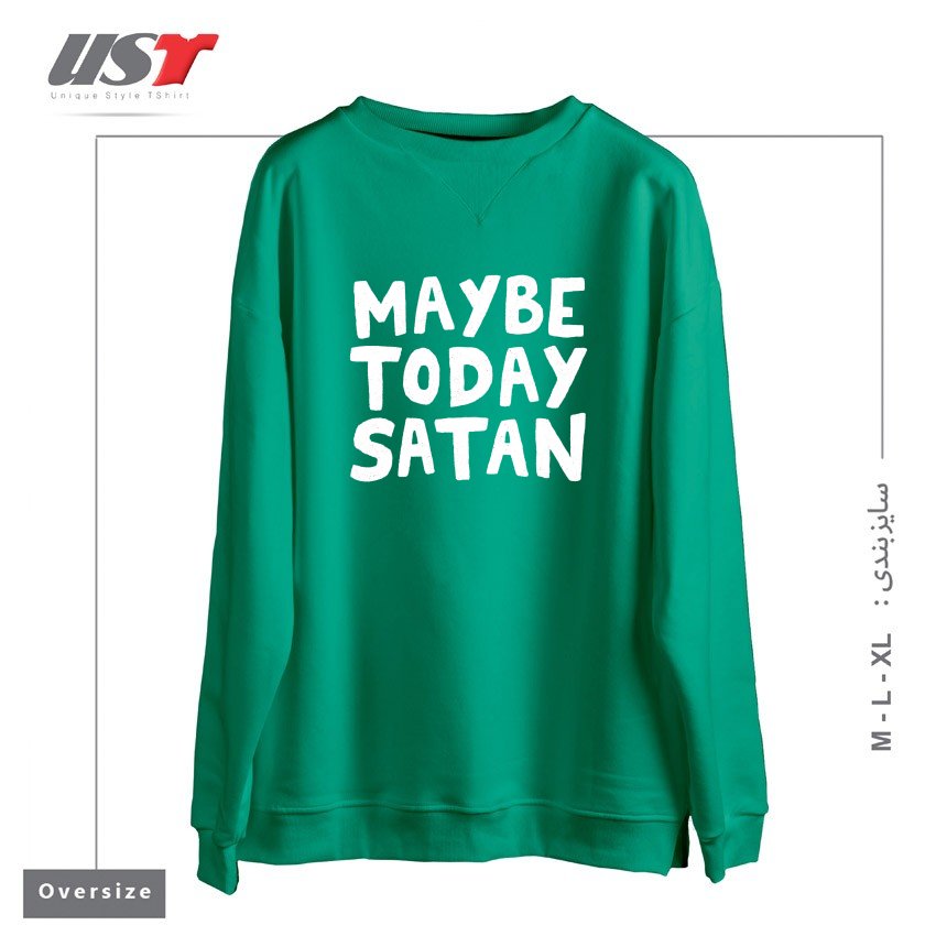 طرح MAYBE TODAY SATAN سوییشرت اورسایزرنگ سبز سدری