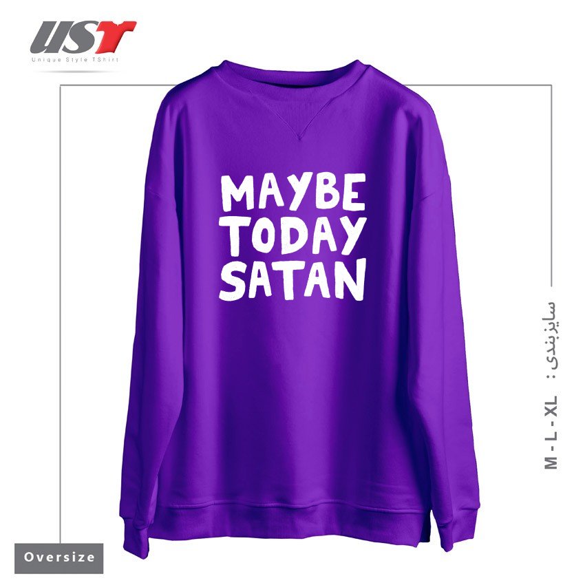 سوییشرت اورسایز طرح MAYBE TODAY SATAN
