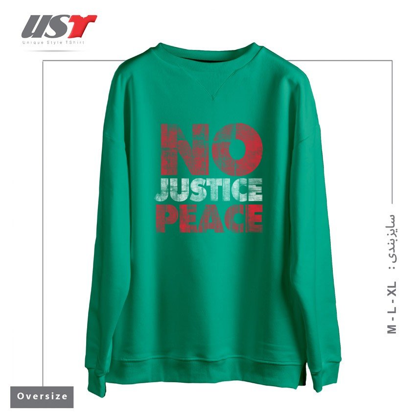 طرح NO JUSTICE NO PEACE سوییشرت اورسایزرنگ سبز سدری