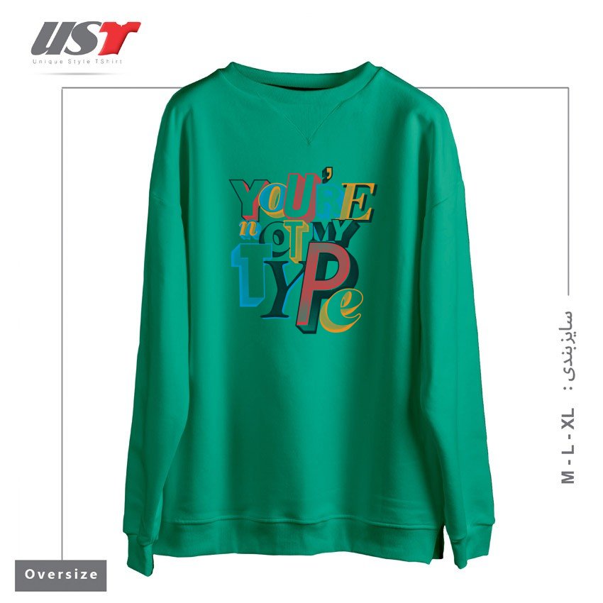 طرح NOT MY TYPE سوییشرت اورسایزرنگ سبز سدری