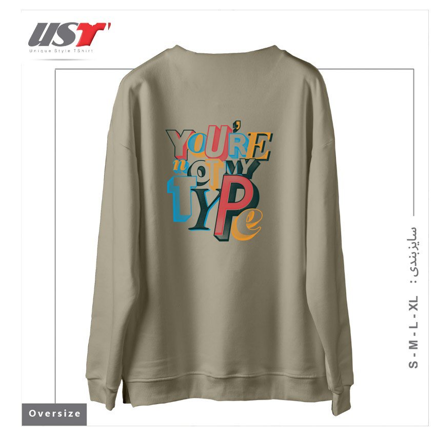 طرح NOT MY TYPE سوییشرت اورسایزرنگ نخودی