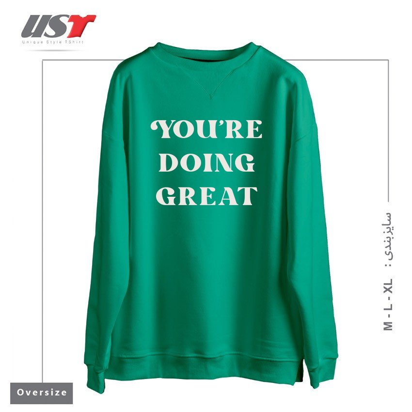 طرح YOU'RE DOING GREAT DARK سوییشرت اورسایزرنگ سبز سدری