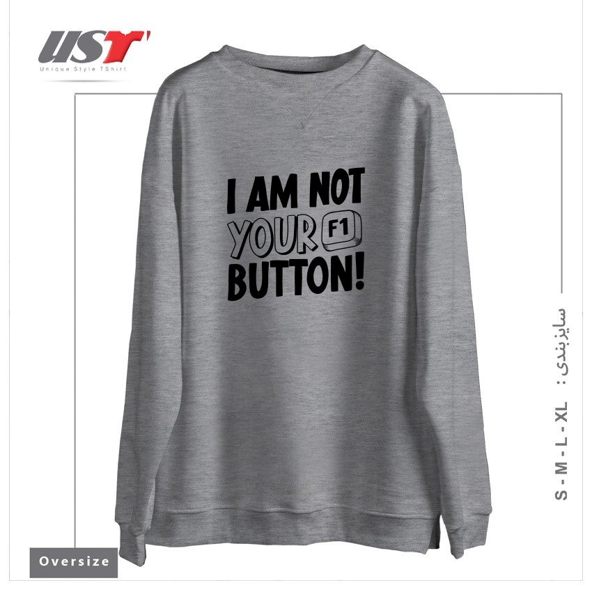 طرح I AM NOT YOUR F1 BUTTON! سوییشرت اورسایزرنگ طوسی ملانژ