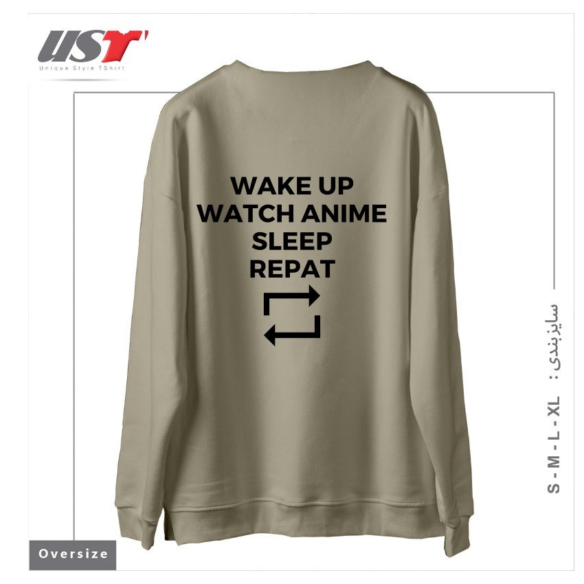 طرح WAKE UP WATCH ANIME SLEEP REPEAT سوییشرت اورسایزرنگ نخودی