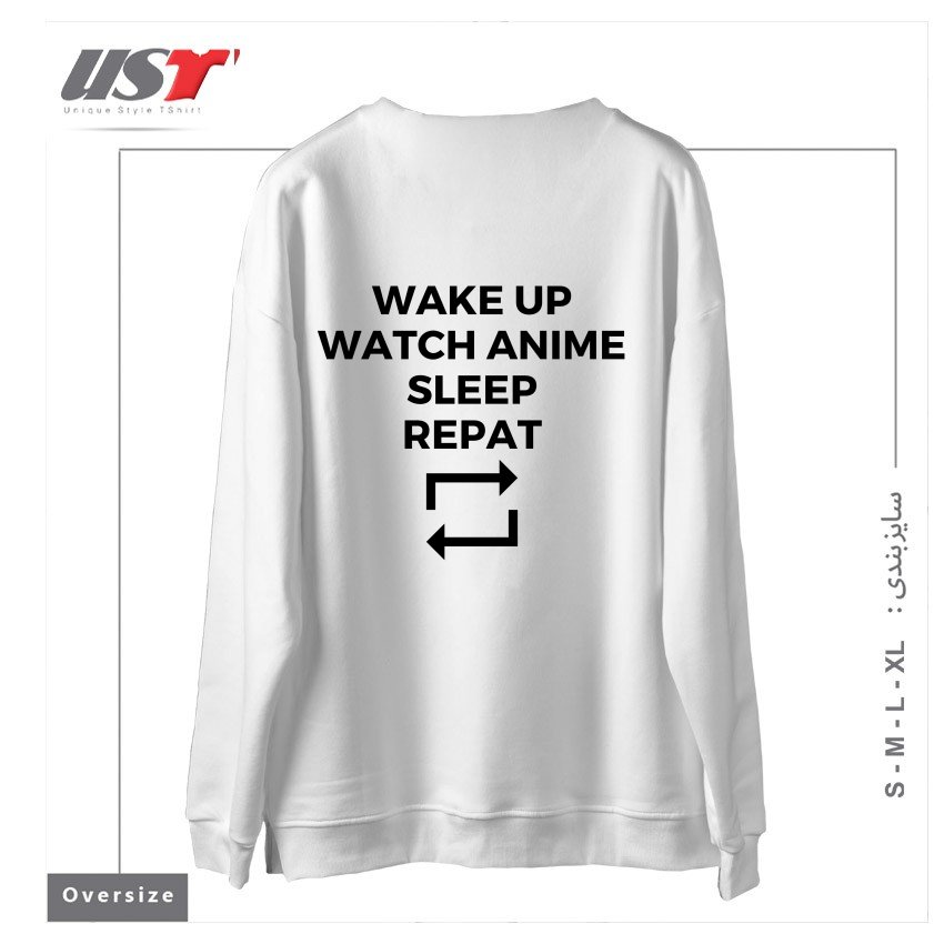 طرح WAKE UP WATCH ANIME SLEEP REPEAT سوییشرت اورسایزرنگ سفید