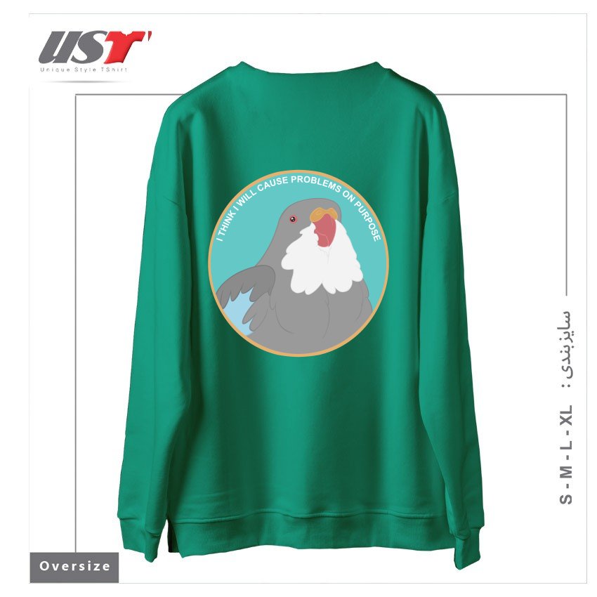 طرح I THINK I WILL CAUSE PROBLEMS ON PURPOSE سوییشرت اورسایزرنگ سبز سدری