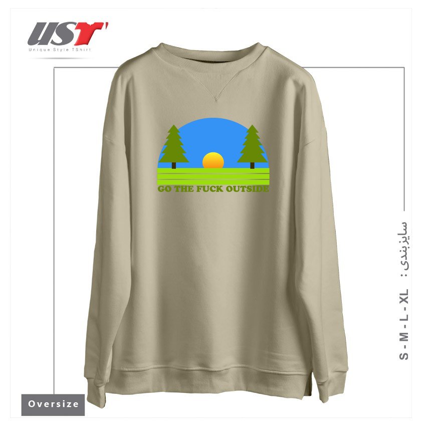 طرح GO THE FUCK OUTSIDE سوییشرت اورسایزرنگ نخودی