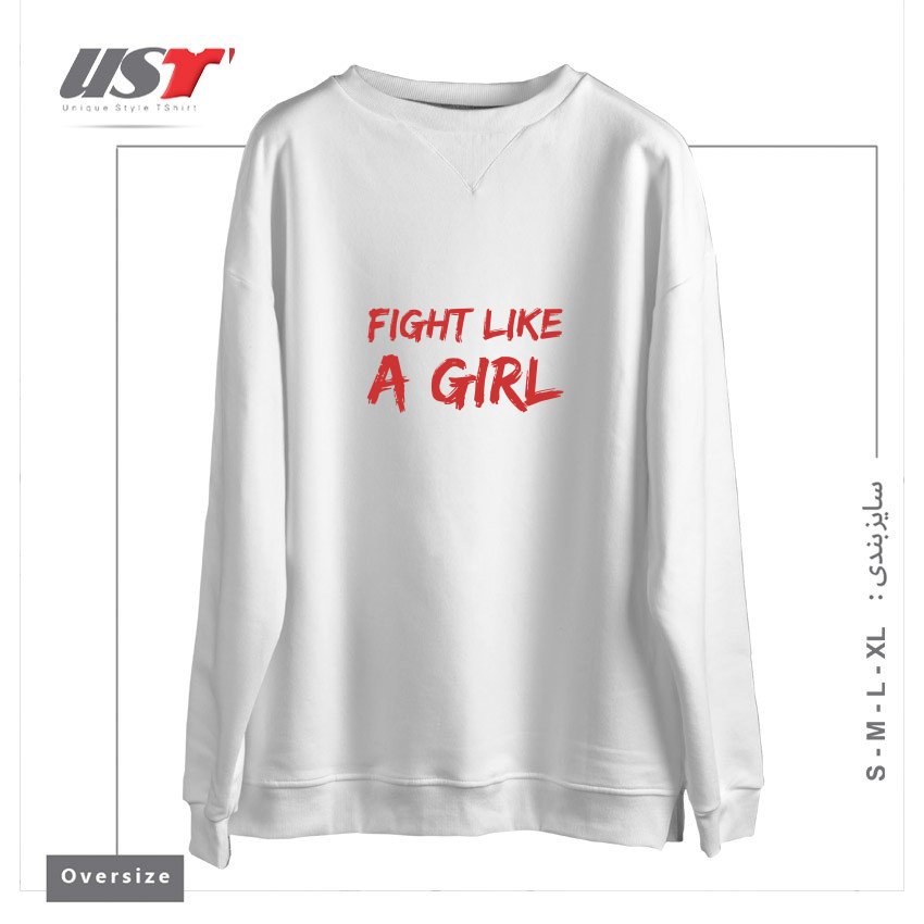 طرح FIGHT LIKE A GIRL سوییشرت اورسایزرنگ سفید